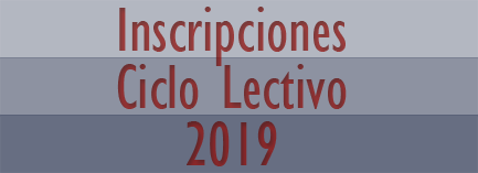 Inscripciones Ciclo Lectivo 2019 Inscripciones Ciclo Lectivo 2019